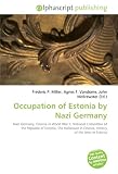 Occupation of Estonia by Nazi Germany: Nazi Germany, Estonia in World War II, National Committee of the Republic of Estonia, The Holocaust in Estonia, History of the Jews in Estonia
