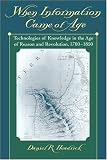 When Information Came of Age: Technologies of Knowledge in the Age of Reason and Revolution, 1700-1850