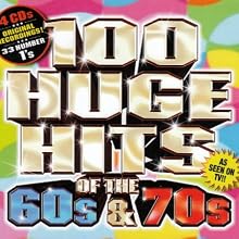 100 Huge Hits of the 60s & 70s