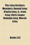The Isley Brothers Members: Ronald Isley, O'kelly Isley, Jr., Ernie Isley, Chris Jasper, Rudolph Isley, Marvin Isley