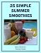 25 Simple Summer Smoothies (Food Matters)