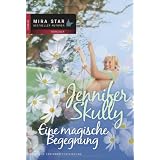 Eine magische Begegnung.von "Jennifer Skully"