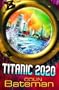 Titanic 2020 (Bk. 1)