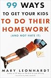 99 Ways to Get Your Kids To Do Their Homework (And Not Hate It)