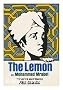 The lemon; a novel. Translated from the Moghrebi and edited in collaboration with Mohammed Mrabet by Paul Bowles