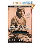 Bury My Heart at Wounded Knee: An Indian History of the American West by Dee Brown