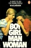 Boy, girl, man, woman : a guide to sex for young people