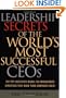 Leadership Secrets of the World's Most Successful CEOs: 100 Top Executives Reveal the Management Strategies That Made Their Companies Great