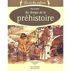 La vie des enfants au temps de la Pr�histoire