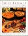 Dolci Toscani: The Book Of Tuscan Desserts
