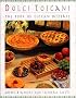 Dolci Toscani: The Book of Tuscan Desserts