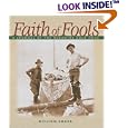 Faith of Fools: A Journal of the Klondike Gold Rush