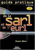 Guide pratique de la SARL/l'EURL : Cr�er, g�rer, d�velopper (1C�d�rom)