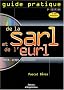Guide pratique de la SARL/l'EURL : Cr�er, g�rer, d�velopper (1C�d�rom)