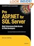 Pro ASP.NET for SQL Server: High Performance Data Access for Web Developers (Proffesional Reference Series)