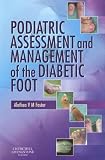Podiatric Assessment and Management of the Diabetic Foot