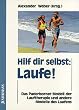 Hilf dir selbst, Laufe!