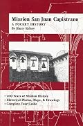 Mission San Juan Capistrano: A Pocket History