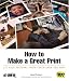 How to Make a Great Print