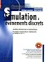 Simulation � �v�nements discrets : Mod�les d�terministes et stochastiques ; Exemples d'applications impl�ment�es en Delphi et en C++ (1C�d�rom)