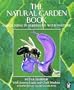 The Natural Garden Book: Gardening in Harmony with Nature