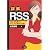 詳解RSS~RSSを利用したサービスの理論と実践
