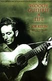 Woody Guthrie: A Life