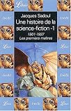 Une histoire de la science-fiction : Tome 1, 1901-1937, Les premiers maîtres
