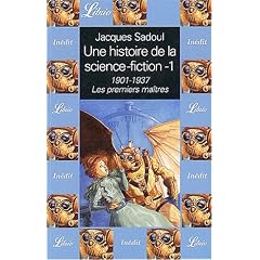 Une histoire de la science-fiction : Tome 1, 1901-1937, Les premiers ma�tres