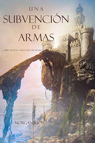 Una Subvención De Armas (Libro #8 De El Anillo Del Hechicero) (Spanish Edition)