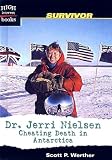 Review Topeka Bindery  / Dr. Jerri Nielsen: Cheating Death in Antarctica (High Interest Books: Survivor)