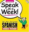 Speak in a Week! Spanish: See, Hear, Say & Learn, Week Three (Speak in a Week)