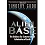 Alien Base:: The Evidence For Extraterrestrial Colonization Of Earth