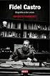 Fidel Castro: Biografía a dos voces