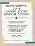 Transferring to a United States Medical School: A Comprehensive Guidebook for Students Enrolled in Osteopathic Medical Schools, Canadian Medical Schools, Foreign Medical Schools, Chiropractic school