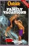Outside Magazine's Guide to Family Vacations (Outside Magazine's Adventure Guides)