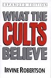 What The Cults Believe