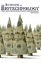 The Business of Biotechnology: Profit from the expanding influence of biotechnology