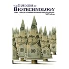 The Business of Biotechnology: Profit from the expanding influence of biotechnology by  Yali Friedman
