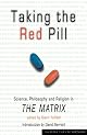 Taking the Red Pill: Science, Philosophy and Religion in The Matrix