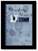 Shadow of a Star: The Neutrino Story of Supernova 1987A