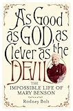 As good as God, as clever as the Devil : the impossible life of Mary Benson