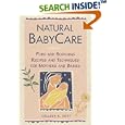 Natural Baby Care: Pure and Soothing Recipes and Techniques for Mothers and Babies (Natural Health and Beauty Series) by  Colleen K. Dodt