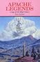 Apache Legends: Songs of the Wind Dancer
