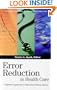 Error Reduction in Health Care: A Systems Approach to Improving Patient Safety