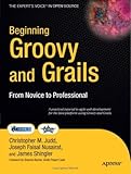 Beginning Groovy and Grails: From Novice to Professional