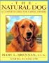 The Natural Dog: A Complete Guide for Caring Dog Lovers