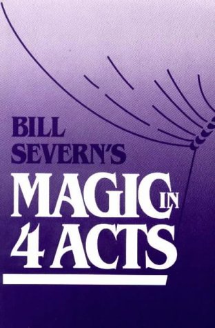 Bill Severn's Magic in Four Acts