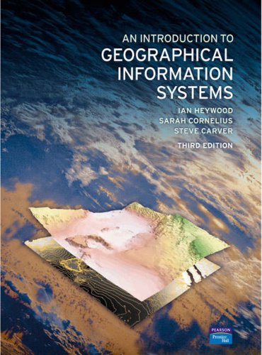An Introduction to Geographical Information Systems (3rd Edition)