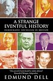 A strange eventful history : democratic socialism in Britain